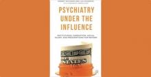 Psychiatry Under the Influence